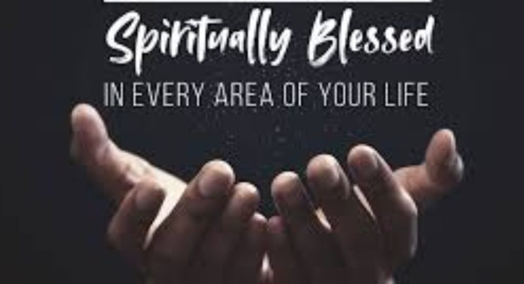 Spiritual Blessings: How they transform your life