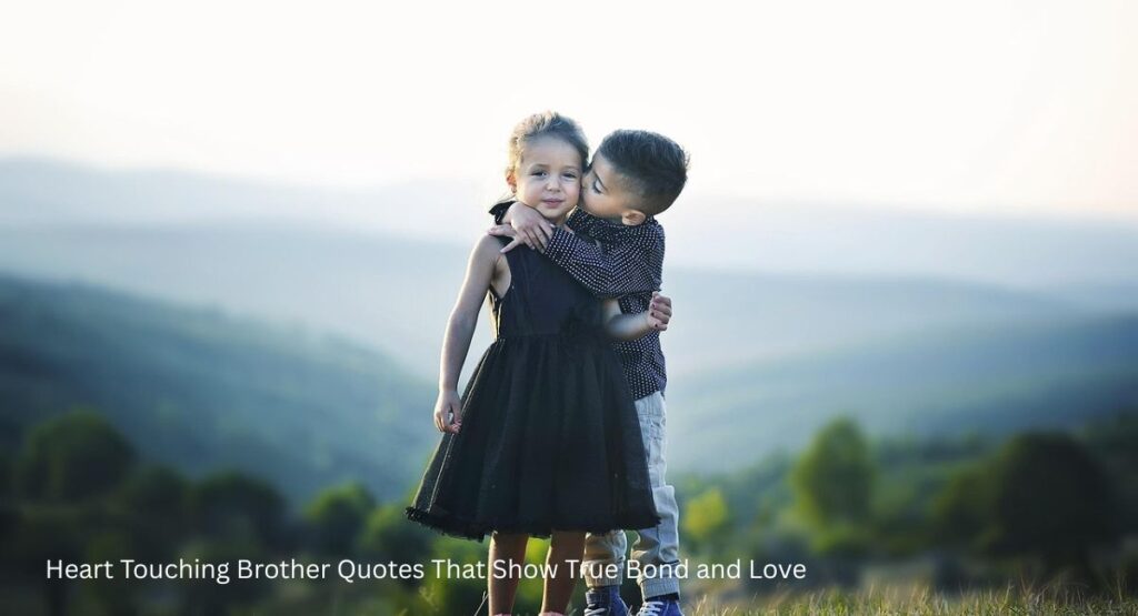 Heart Touching Brother Quotes That Show True Bond and Love