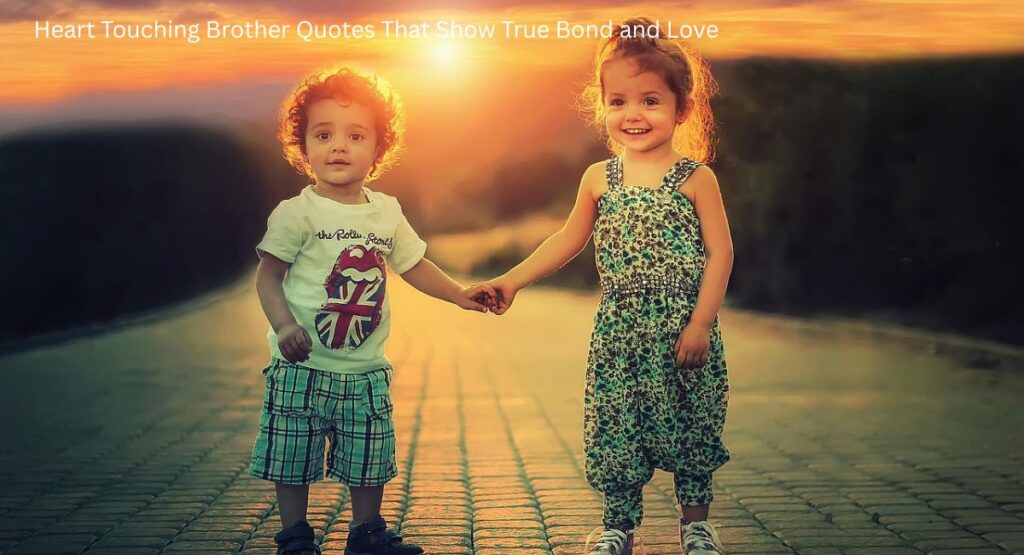 Heart Touching Brother Quotes That Show True Bond and Love
