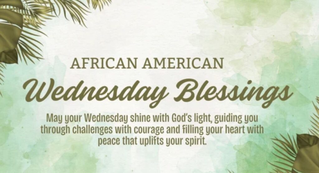 Inspiring Encouragement African American Wednesday Blessings to Uplift Your Spirit