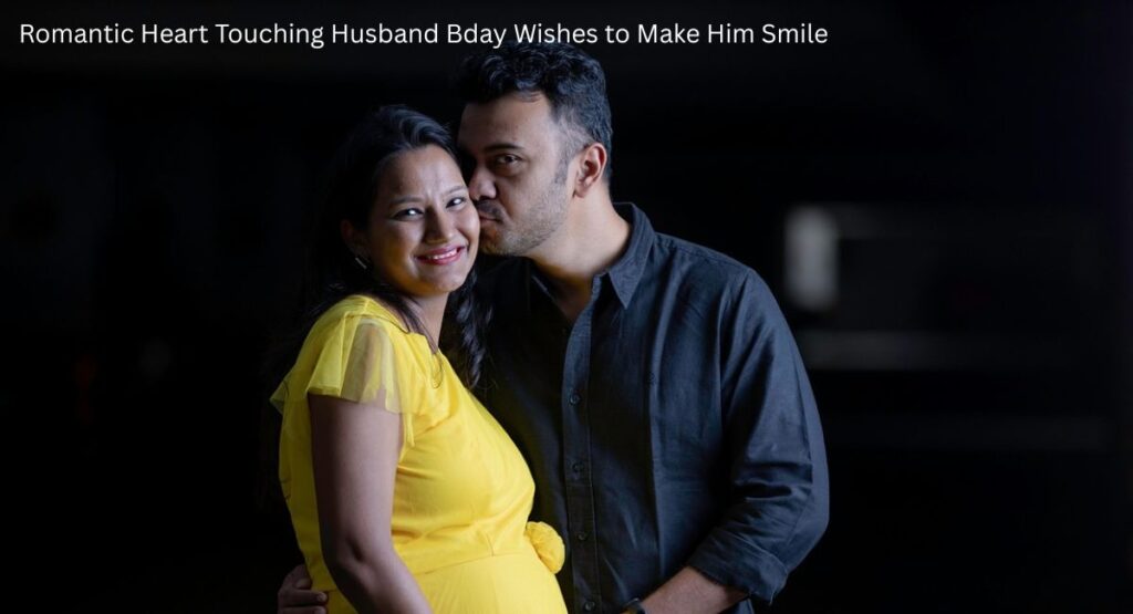 Romantic Heart Touching Husband Bday Wishes to Make Him Smile