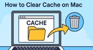 How to Clear Cache on Mac to Boost Performance
