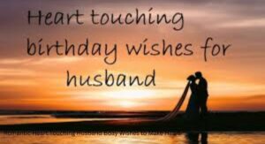 Romantic Heart Touching Husband Bday Wishes to Make Him Smile